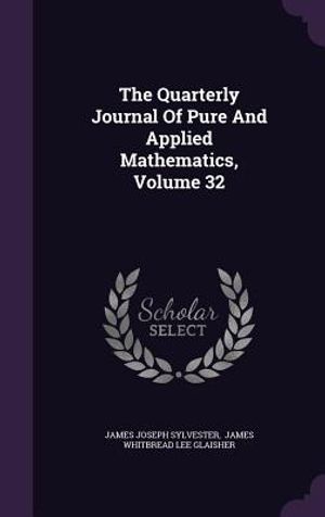 The Quarterly Journal of Pure and Applied Mathematics, Volume 32 image number 0