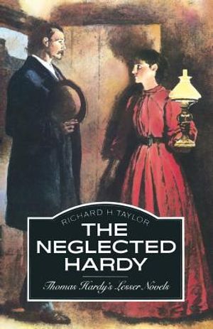 The Neglected Hardy: Thomas Hardy's Lesser Novels image number 0
