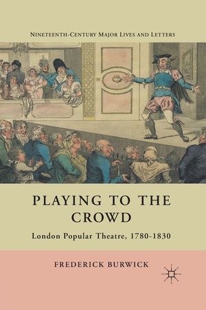 Playing to the Crowd: London Popular Theatre, 1780-1830 image number 0