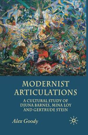 Modernist Articulations: A Cultural Study of Djuna Barnes, Mina Loy and Gertrude Stein image number 0
