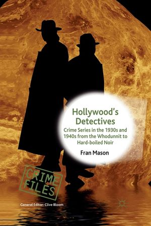 Hollywood's Detectives: Crime Series in the 1930s and 1940s from the Whodunnit to Hard-Boiled Noir image number 0