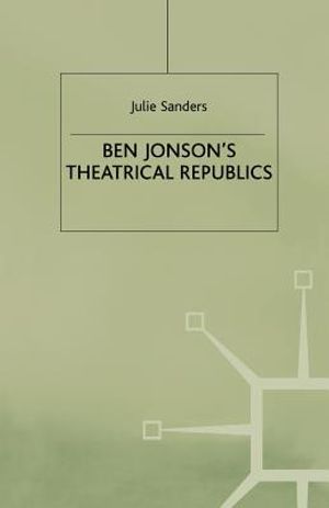 Ben Jonson's Theatrical Republics image number 0