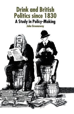 Drink and British Politics Since 1830: A Study in Policy Making image number 0