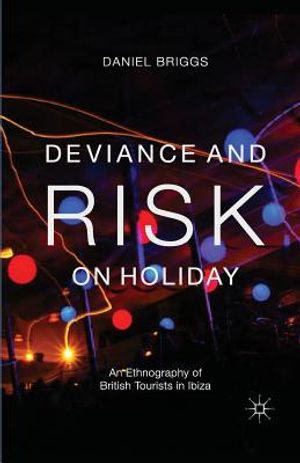 Deviance and Risk on Holiday: An Ethnography of British Tourists in Ibiza image number 0