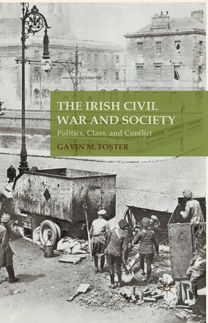 The Irish Civil War and Society: Politics, Class, and Conflict image number 0