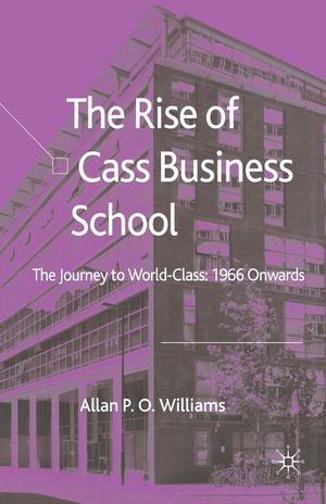 The Rise of Cass Business School: The Journey to World-Class: 1966 Onwards image number 0