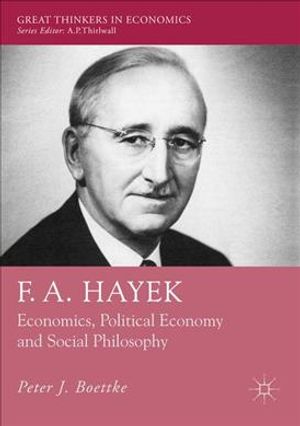 F. A. Hayek: Economics, Political Economy and Social Philosophy image number 0