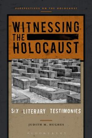 Witnessing the Holocaust: Six Literary Testimonies image number 0