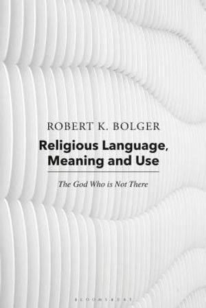 Religious Language, Meaning, and Use: The God Who Is Not There image number 0
