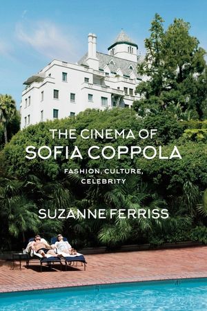 The Cinema of Sofia Coppola: Fashion, Culture, Celebrity image number 0