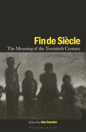Fin de Siecle: The Meaning of the Twentieth Century image number 0