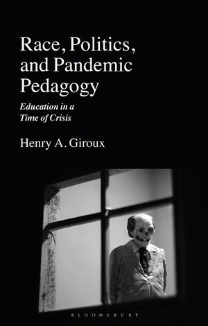 Race, Politics, and Pandemic Pedagogy: Education in a Time of Crisis image number 0