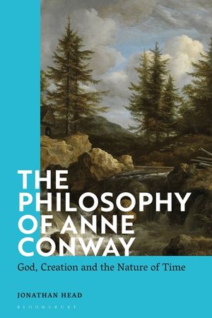 The Philosophy of Anne Conway: God, Creation and the Nature of Time image number 0