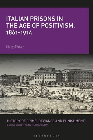 Italian Prisons in the Age of Positivism, 1861-1914 image number 0