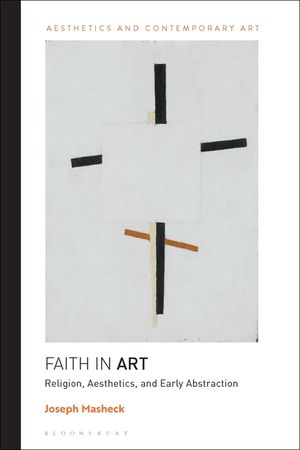 Faith in Art: Religion, Aesthetics, and Early Abstraction image number 0