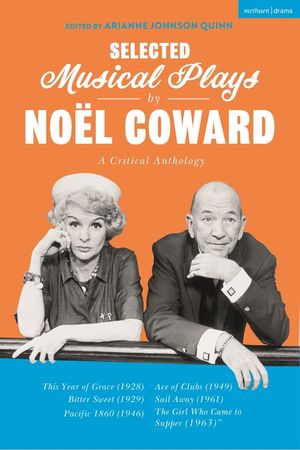 Selected Musical Plays by No&euml;l Coward: A Critical Anthology: This Year of Grace; Bitter Sweet; Words and Music; Pacific 1860; Ace of Clubs; Sail Away; image number 0