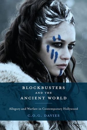 Blockbusters and the Ancient World: Allegory and Warfare in Contemporary Hollywood image number 0
