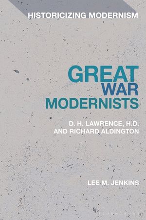 Great War Modernists: D. H. Lawrence, H.D. and Richard Aldington image number 0