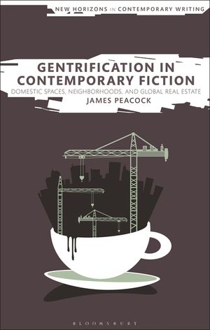 Gentrification in Contemporary Fiction: Domestic Spaces, Neighbourhoods and Global Real Estate image number 0