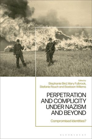 Perpetration and Complicity Under Nazism and Beyond: Compromised Identities? image number 0