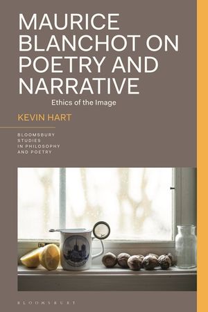 Maurice Blanchot on Poetry and Narrative: Ethics of the Image image number 0