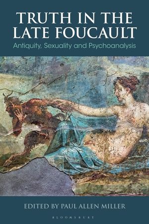 Truth in the Late Foucault: Antiquity, Sexuality and Psychoanalysis image number 0