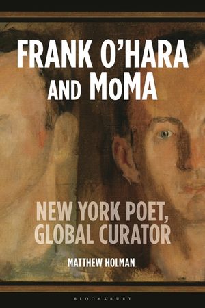 Curating Modern Life: Frank O'Hara, the Mid-Century Museum, and the Art of the Cold War image number 0