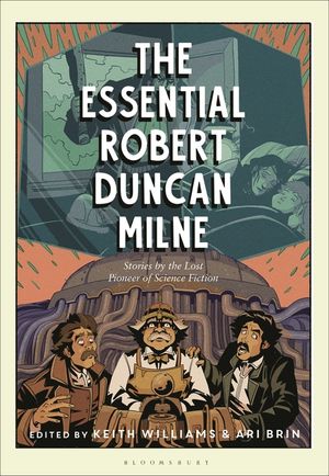 The Essential Robert Duncan Milne: Stories by the Lost Pioneer of Science Fiction image number 0
