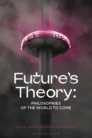 Futures Theory: Philosophies of the World to Come image number 0