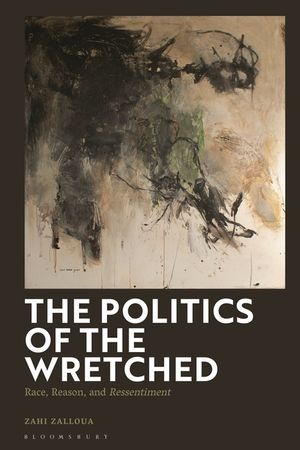 The Politics of the Wretched: Race, Reason, and Ressentiment image number 0