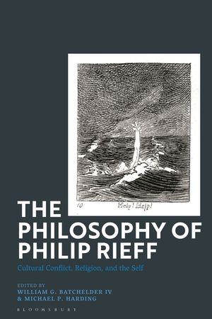 The Philosophy of Philip Rieff: Cultural Conflict, Religion and the Self image number 0