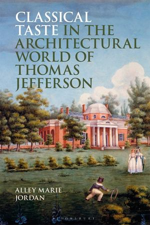 Classical Taste in the Architectural World of Thomas Jefferson image number 0