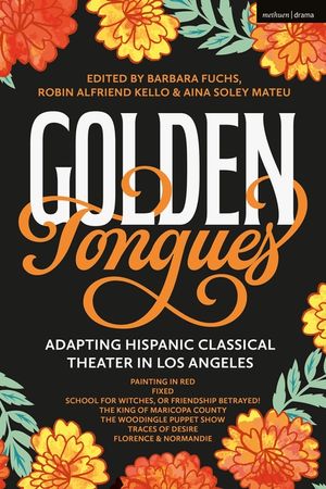 Golden Tongues: Adapting Hispanic Classical Theater in Los Angeles image number 0