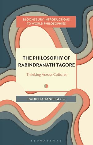The Philosophy of Rabindranath Tagore: Thinking Across Cultures image number 0