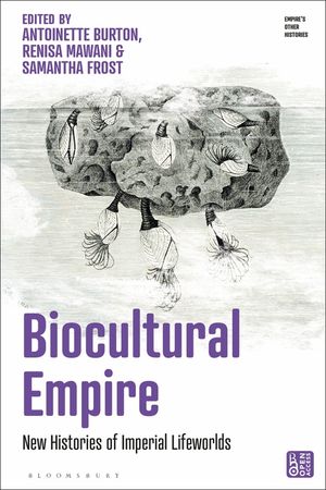 Biocultural Empire: New Histories of Imperial Lifeworlds image number 0