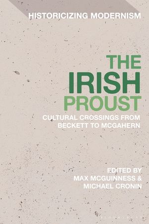 The Irish Proust: Cultural Crossings from Beckett to McGahern image number 0