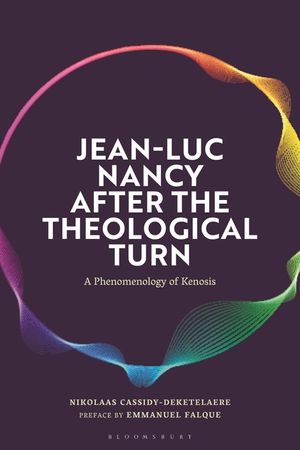 Jean-Luc Nancy After the Theological Turn: A Phenomenology of Kenosis image number 0