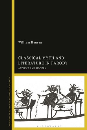 Classical Myth and Literature in Parody: Ancient and Modern image number 0