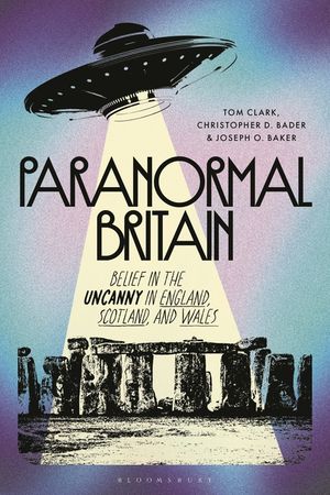 Paranormal Britain: Belief in the Uncanny in England, Scotland, Wales and Northern Ireland image number 0