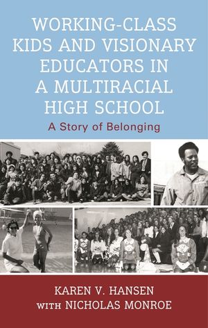 Working-Class Kids and Visionary Educators in a Multiracial High School: A Story of Belonging image number 0