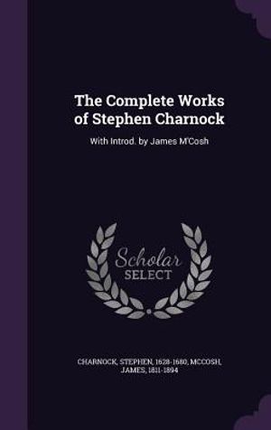 The Complete Works of Stephen Charnock: With Introd. by James M'Cosh image number 0