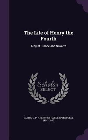 The Life of Henry the Fourth: King of France and Navarre image number 0