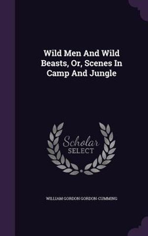 Wild Men and Wild Beasts, Or, Scenes in Camp and Jungle image number 0