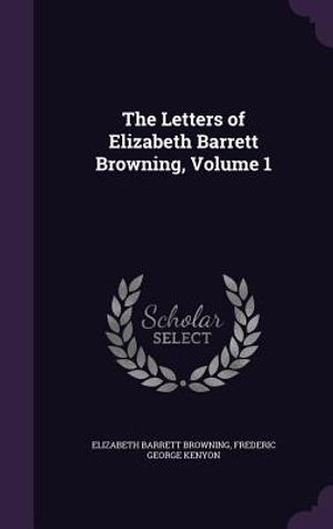 The Letters of Elizabeth Barrett Browning, Volume 1 image number 0