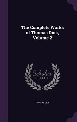The Complete Works of Thomas Dick, Volume 2 image number 0