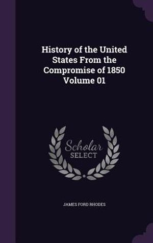 History of the United States from the Compromise of 1850 Volume 01 image number 0