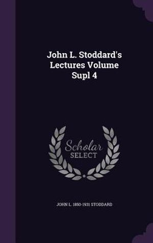 John L. Stoddard's Lectures Volume Supl 4 image number 0