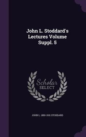 John L. Stoddard's Lectures Volume Suppl. 5 image number 0