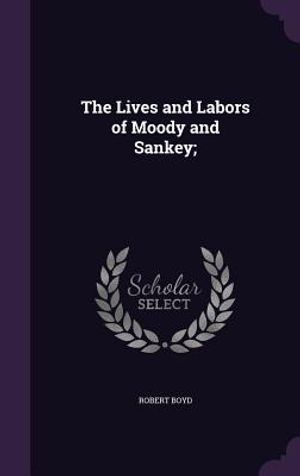 The Lives and Labors of Moody and Sankey; image number 0