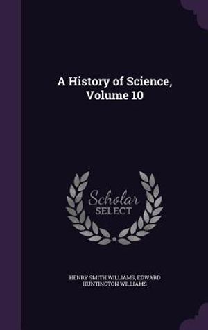A History of Science, Volume 10 image number 0